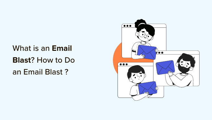 What Is an Email Blast? How to Do an Email Blast