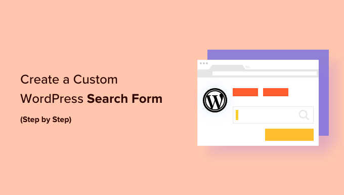How to Create a Custom WordPress Search Form (Step by Step) - Axnhost.com