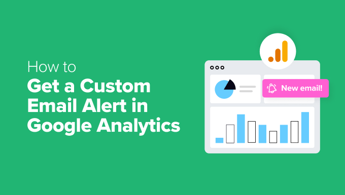 How to Easily Get a Custom Email Alert in Google Analytics