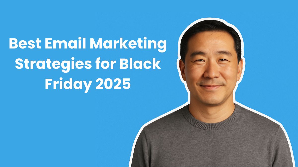 Best Email Marketing Strategies for Black Friday 2025