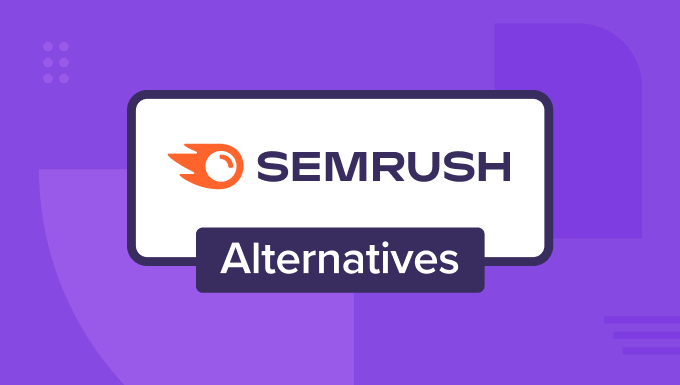 Best Semrush Alternatives for Bloggers