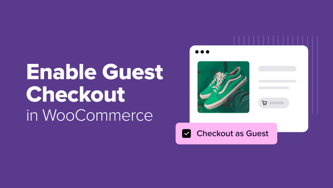 Set Up Guest Checkout in WooCommerce in Just 5 Minutes