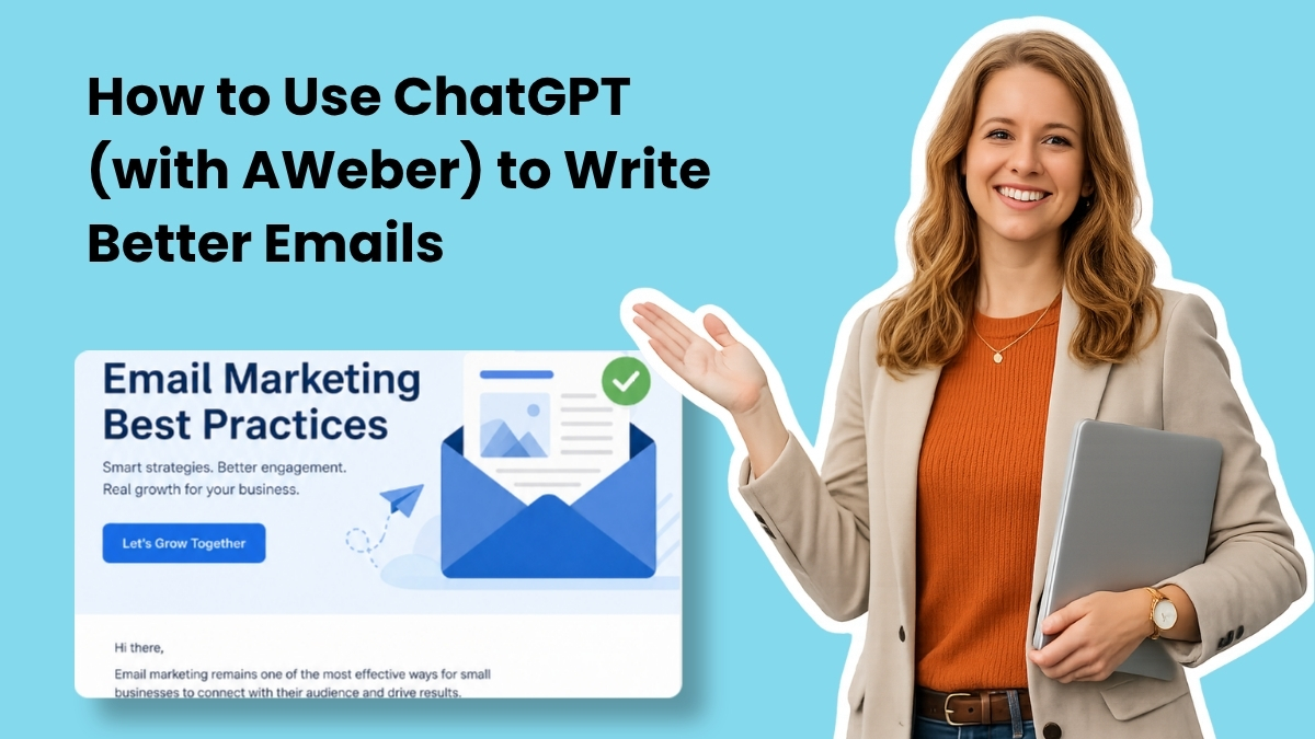 how to use ChatGPT and AWeber to write better emaills